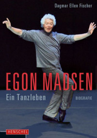 Das Buch zum Tänzer Egon Madsen im Henschel verlag