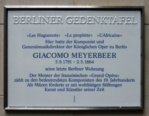 "Dinorah": Gedenktafel für Myerbeer am Sitz seiner Wohnhauses Pariser Platz 6a, berlin/OBA