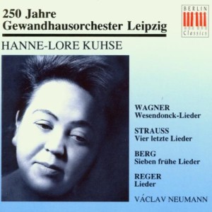 Eine der gelungensten Einspielungen von Hanne-Lore Kuhse sind die "Vier letzten Lieder" und die "Wesendonck-Lieder"  - erschienen bei Berlin Classics.