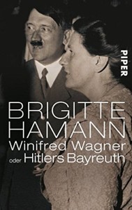 Dieses Buch über Winifred Wagner führt auch nach Wahnfried. Die Autorin Brigitte Hamann ist am 4. Oktober 2015 gestorben.  